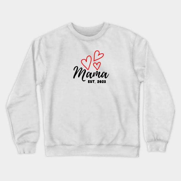 Mama est. 2023, New Mom Crewneck Sweatshirt by Unicorns and Farts